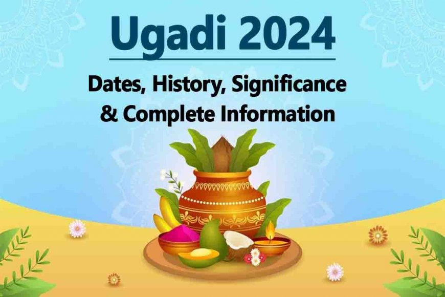 Ugadi 2024: Dates, History, Significance, Traditions, and Complete Information of Yugadi Festival
