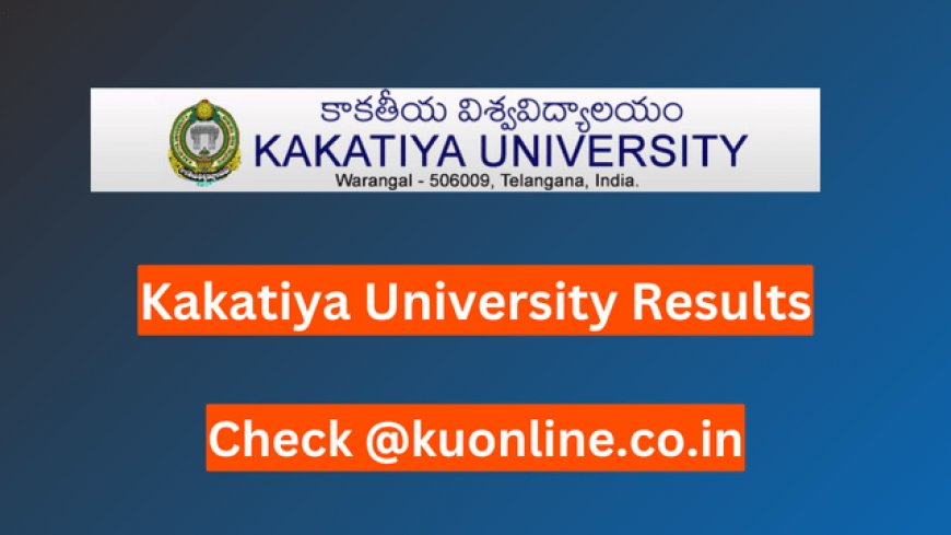 Kakatiya University Results 2024 – I, III and V Semester Marksheet Download 